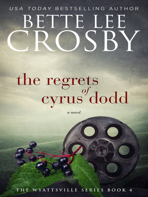 Title details for The Regrets of Cyrus Dodd by Bette Lee Crosby - Available